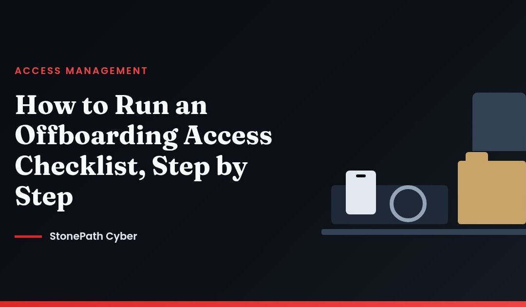 How to Run an Offboarding Access Checklist, Step by Step