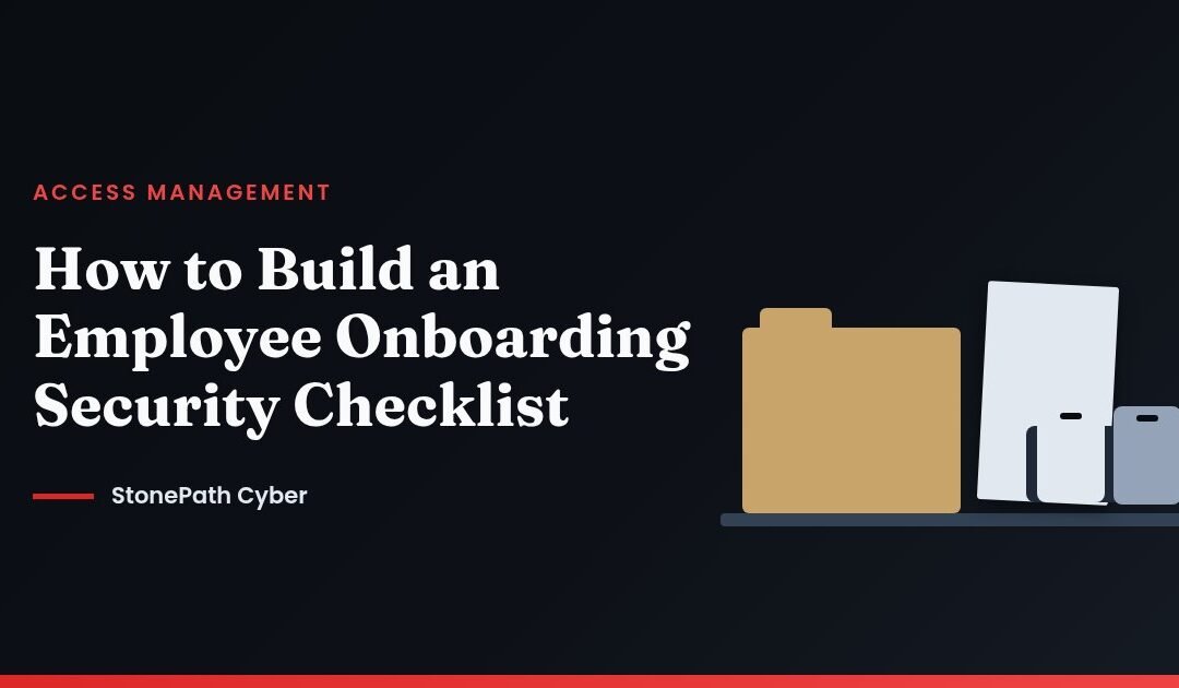 How to Build an Employee Onboarding Security Checklist