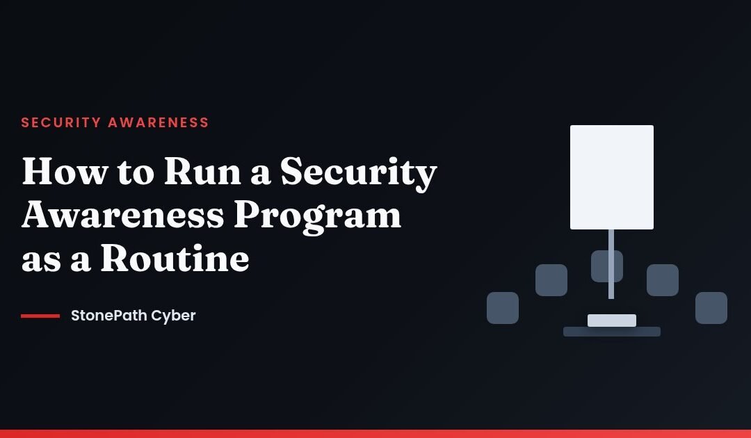 How to Run a Security Awareness Program as a Routine